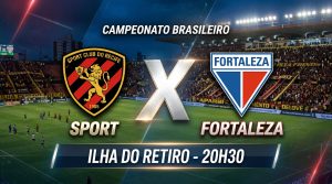 Sport encara Fortaleza na Ilha do Retiro em busca do acesso